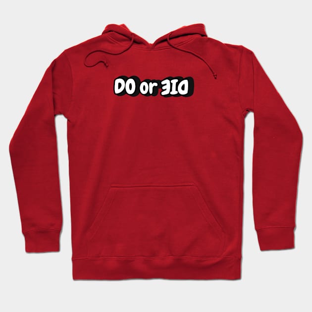 Do or Die - Motivational Hoodie by AnimeVision